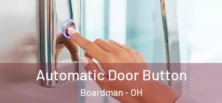 Automatic Door Button Boardman - OH