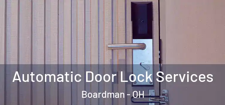 Automatic Door Lock Services Boardman - OH
