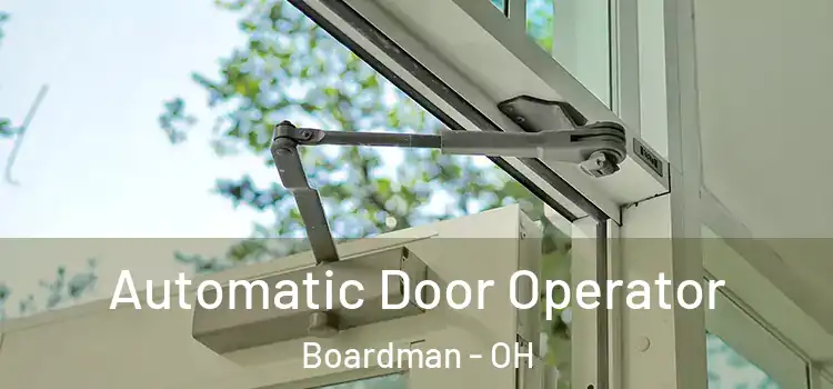 Automatic Door Operator Boardman - OH
