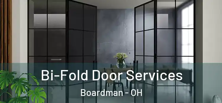 Bi-Fold Door Services Boardman - OH