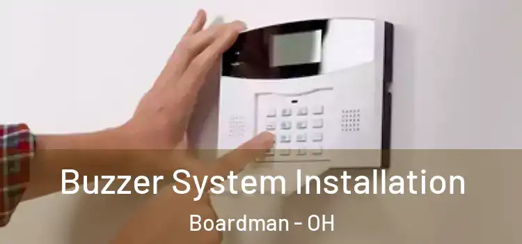 Buzzer System Installation Boardman - OH