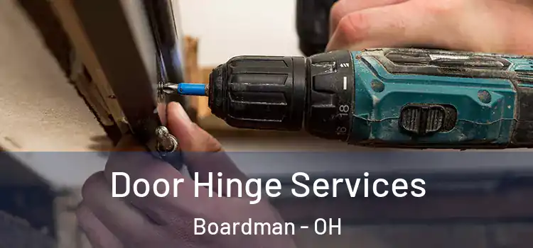 Door Hinge Services Boardman - OH