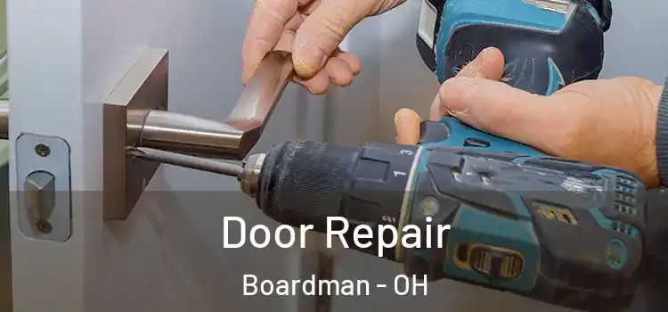 Door Repair Boardman - OH