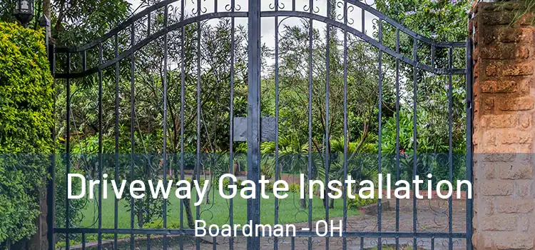 Driveway Gate Installation Boardman - OH