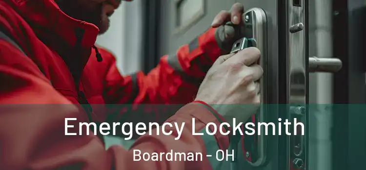 Emergency Locksmith Boardman - OH