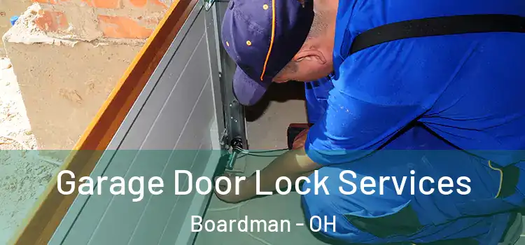 Garage Door Lock Services Boardman - OH