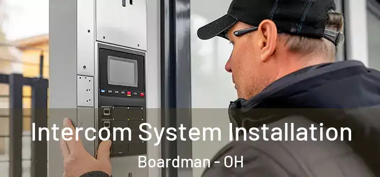 Intercom System Installation Boardman - OH