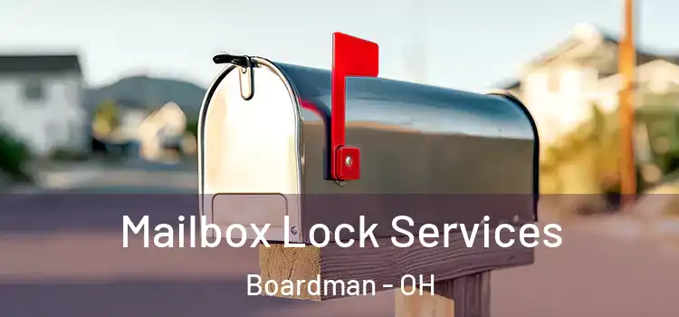 Mailbox Lock Services Boardman - OH