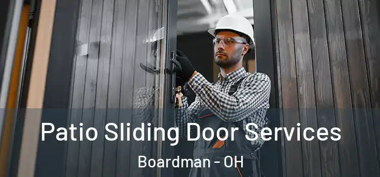 Patio Sliding Door Services Boardman - OH