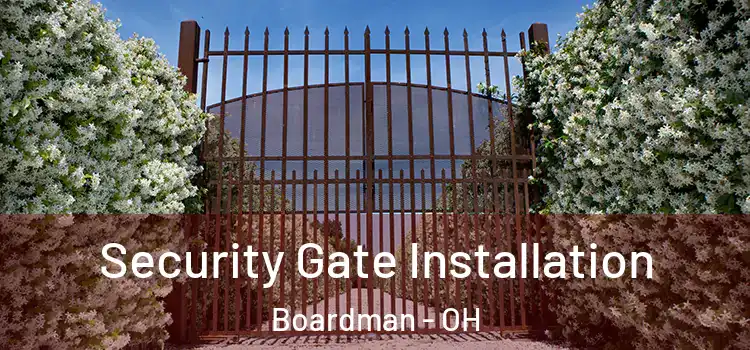 Security Gate Installation Boardman - OH