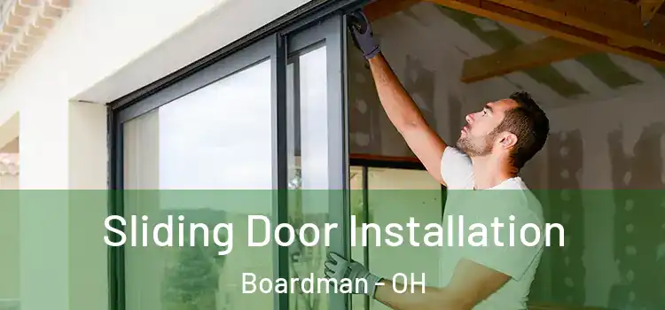 Sliding Door Installation Boardman - OH