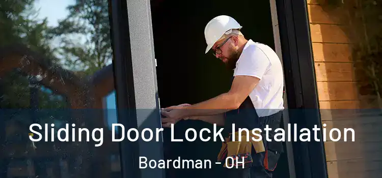 Sliding Door Lock Installation Boardman - OH