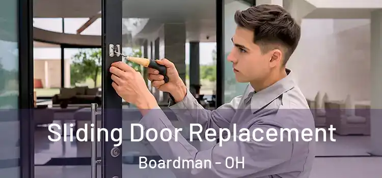  Sliding Door Replacement Boardman - OH