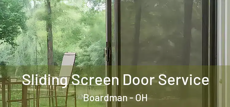 Sliding Screen Door Service Boardman - OH