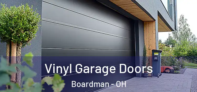  Vinyl Garage Doors Boardman - OH